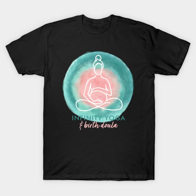 Infinity Yoga and Birth T-Shirt by Infinity Yoga and Birth Doula 